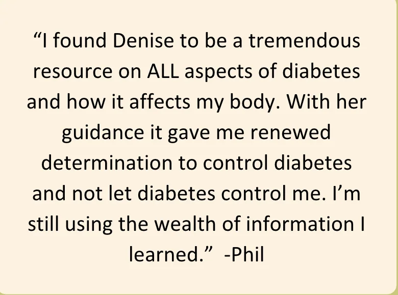 Testimonial quote from Phil praising diabetes education and guidance received from Denise